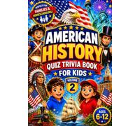 American History Quiz Trivia Book for Kids Volume 2: 250 Engaging US History Trivia Questions on Native American Nations, Government, Wars, ... (American Trivia Quiz Books for Kids)