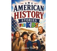 American History Stories for Kids about Superheroes and Brave Patriots: US History for Children Celebrating America's 250th Anniversary, Constitution Day, Freedom, and Courage