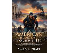 American History Stories - III: War of 1812 and the Rise of a New Superpower: Classic Tales of 19th Century Patriotism - Illustrated with Biography and Commentary