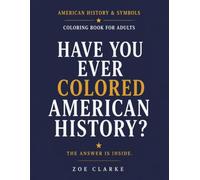 American History & Symbols Coloring Book: Patriotic Designs Featuring Presidents, National Landmarks and American Icons (FAMILY PUZZLE WORKBOOKS)