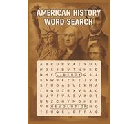 American History Word Search: 55 Puzzles Celebrating the People, Events & Ideas That Shaped the Nation: Explore U.S. History Through Fun and Educational Word Searches - Perfect for All Ages