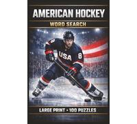 American Hockey Word Search: Large Print Book with 100 Puzzles on Youth Hockey, Hockey Players, and Hockey Teams