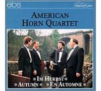 American Horn Quartet - Autumn: Dickow, Bizet, Brahms, Debussy, Etc
