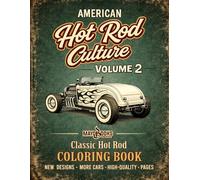 American Hot Rod Culture Coloring Book Vol. 2: Classic Hot Rods, Muscle Cars & Vintage American Automotive Designs for Adults