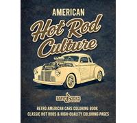 AMERICAN HOT ROD CULTURE: Retro American Cars Coloring Book - Classic Hot Rods & High-Quality Coloring Pages