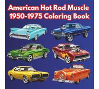 American Hot Rod Muscle: 1950-1975 Coloring Book (American Iron Muscle Cars)