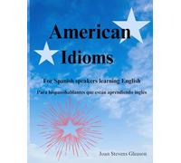 American Idioms: For Spanish speakers learning English
