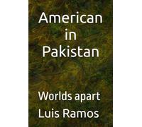 American in Pakistan: Worlds apart