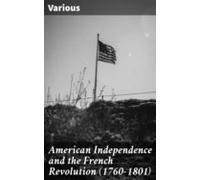 American Independence And The French Revolution (1760-1801) (ebook)