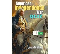 American Independence War Quiz: 600 Q&A (General Knowledge)