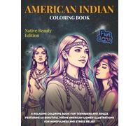 American Indian Coloring Book - Native Beauty Edition: A Relaxing Coloring Book for Teenagers and Adults Featuring 60 Beautiful Native American Women Illustrations for Mindfulness and Stress Relief