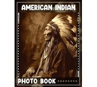 American Indian Photo Book: Cultural Heritage Collection Featuring 40 Images of American Indigenous Life and Art