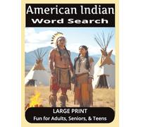 American Indian Word Search: Word searches about American Indians | 110 pages, 8.5x11 inches, Large Print, 55 Puzzles | Gift for Adults, Seniors, & History Buffs