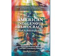 American Indigenous Democracy: A Call for Interdependence