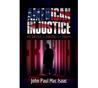 American Injustice: My Battle to Expose the Truth