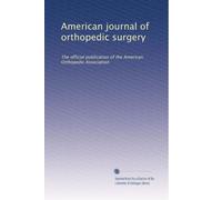 American journal of orthopedic surgery: The official publication of the American Orthopedic Association: Volume 16