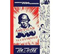 American Judo Illustrated: Improved - Modern - Scientific Jiu-Jitsu The Art Of Hand - To - Hand Combat
