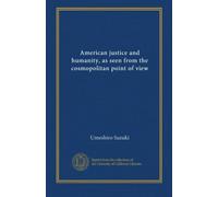 American justice and humanity, as seen from the cosmopolitan point of view