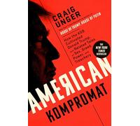 American Kompromat: How the KGB Cultivated Donald Trump, and Related Tales of Sex, Greed, Power, and Treachery