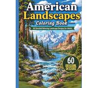 American Landscapes Coloring Book: 60 Detailed Relaxing Nature Scenes for Adults