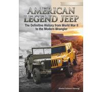 American Legend Jeep: The Definitive History from World War II to the Modern Wrangler