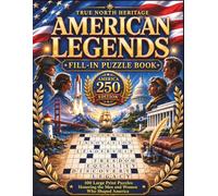 American Legends Fill-In Puzzle Book: 100 Large Print Puzzles Honoring the Men and Women Who Shaped America (American Story Series)