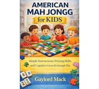 American Mah Jongg for Kids: Simple Instructions, Winning Skills, and Cognitive Growth Through Play