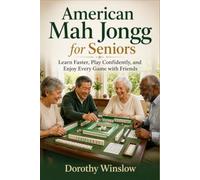 AMERICAN MAH JONGG FOR SENIORS: Learn Faster, Play Confidently, and Enjoy Every Game with Friends