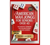 AMERICAN MAH JONGG FOR SENIORS OVER 40 2026/2027 Edition.: The Essential Handbook for Lifelong Players and New Learners