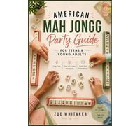 American Mah Jongg Party Guide: For Teens & Young Adults