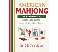American Mahjong Scorebook: Session Logs, Scores, Payouts & Notes for 4 Players