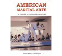 American Martial Arts: The Evolution of the American Slave Trade
