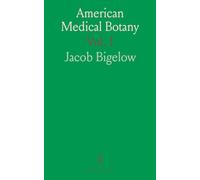 American Medical Botany: Native Medicinal Plants of the U.S.: Properties, Uses, and Analyses