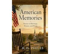 American Memories: Stories of Heritage, Humor, and Home