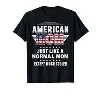 American Mom Just Like Normal Mom Except Much Cooler Mothers Camiseta