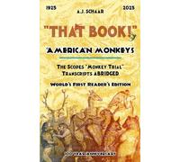 American Monkeys: The Scopes Monkey Trial Transcripts Abridged