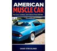 American Muscle Car: The Cars, Combos, and Culture That Still Win: 1 (Southern Wrench)