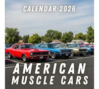 American Muscle Cars 2026 Calendar: An artistic celebration of iconic muscle cars and automotive history