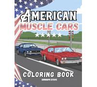 American Muscle Cars Coloring Book: 1- 55 Powerful Classics to Color - Legendary Rides, Bold Lines & High-Octane Fun for Teens and Adults