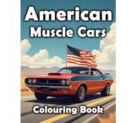 American Muscle Cars Coloring Book: Classic Muscle Car Designs for Enthusiasts