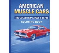 American Muscle Cars. Coloring book for Adults.: The Golden Era: 1960s & 1970s