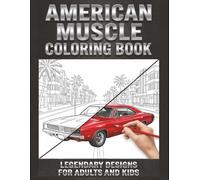 American Muscle Coloring Book: 50+ High-Definition Classic Car Illustrations for Adults: 1960s & 1970s Detroit Power, Vintage Street Scenes, and Legendary Automotive Designs