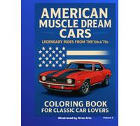 American Muscle Dream Cars: Legendary Rides from the ’60s & ’70s (American Classics Coloring Series)