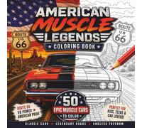 American Muscle Legends - Ultimate Coloring Book: 50 Epic Classic Cars to Color for Kids, Teens & Muscle Car Fans