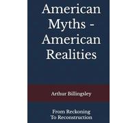 American Myths, American Realities: From Reckoning To Reconstruction