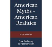 American Myths, American Realities: From Reckoning To Reconstruction