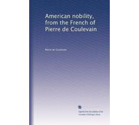 American nobility, from the French of Pierre de Coulevain