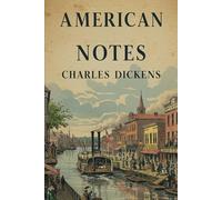 American Notes: With Complete Illustrations