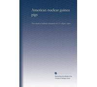 American nuclear guinea pigs: Three decades of radiation experiments on U.S. citizens : report