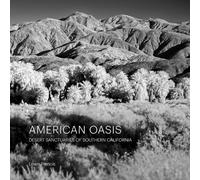 American Oasis: Photographs of the Desert Oases of Southern California in Black and White